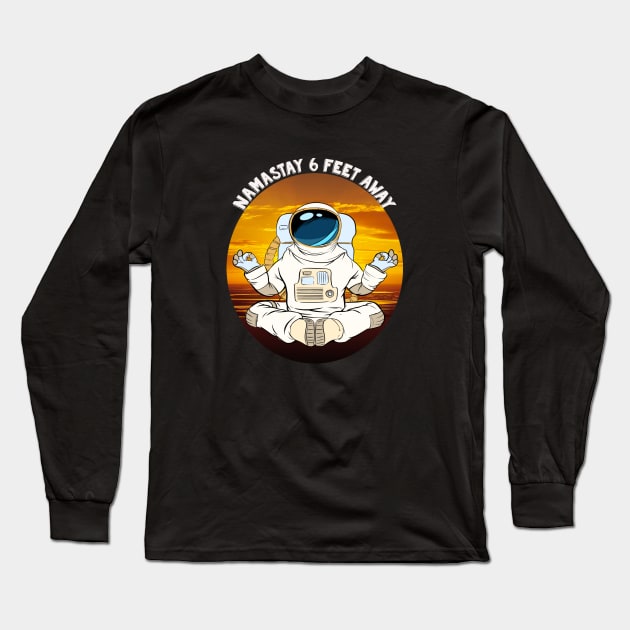 namastay 6 feet away funny Long Sleeve T-Shirt by cristal